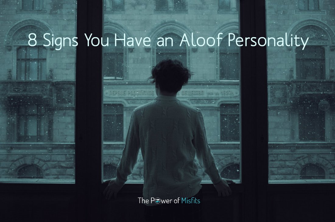 8 Traits Of An Aloof Personality And What It Means To Be One