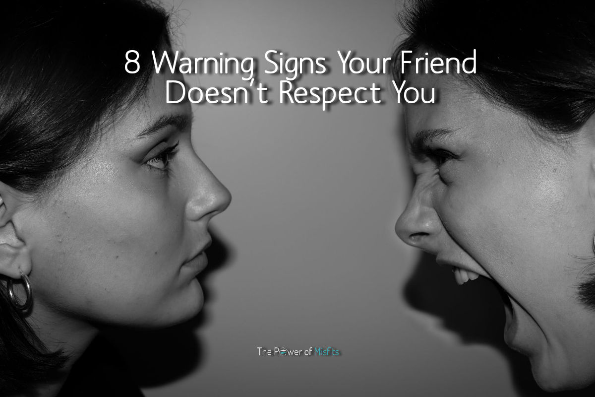 signs your friend doesn't respect you