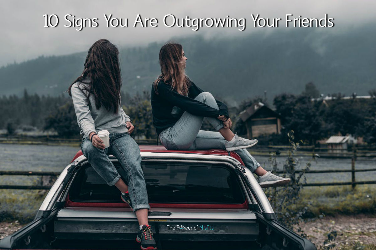 outgrowing your friends signs