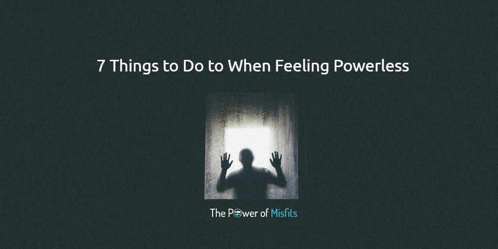 what to do when feeling powerless