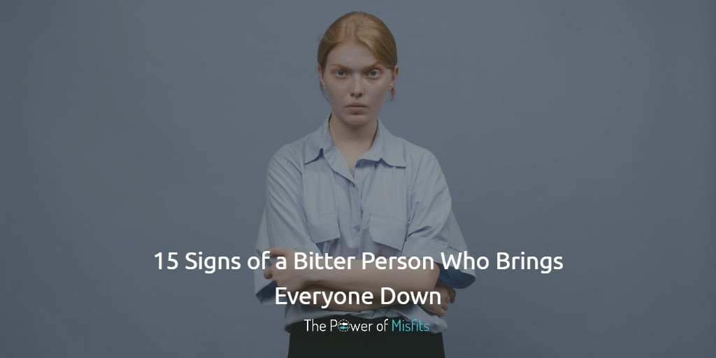 15-signs-of-a-bitter-person-who-brings-everyone-down