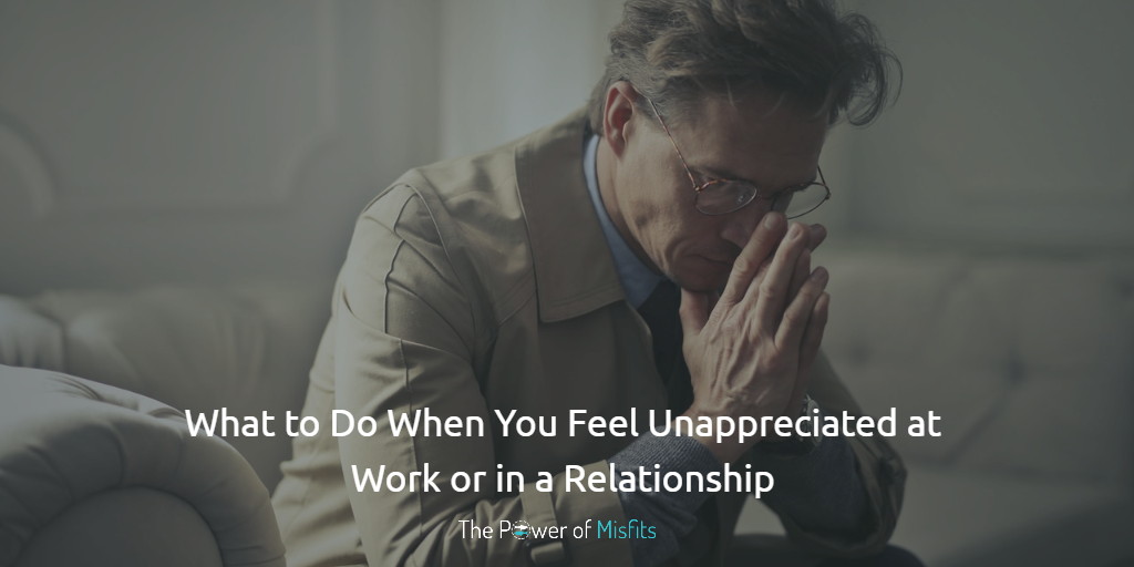 feeling unappreciated work relationship