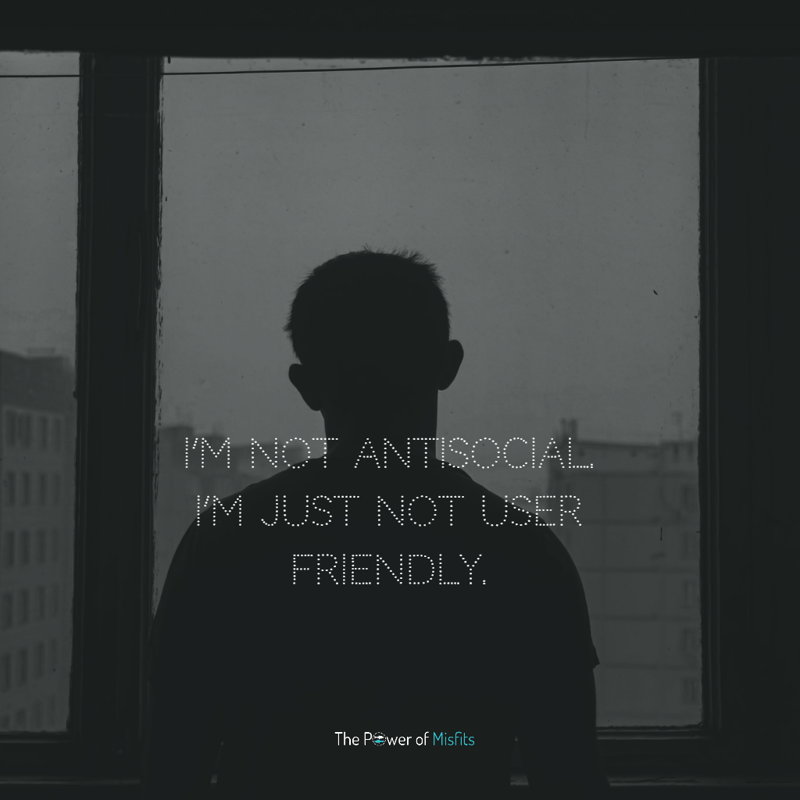 I’m not antisocial quote