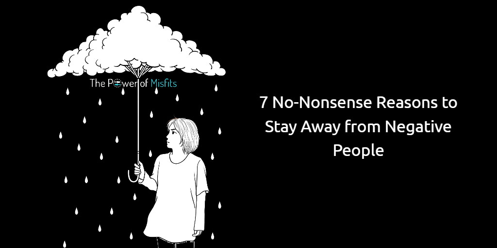 reasons to stay away from negative people