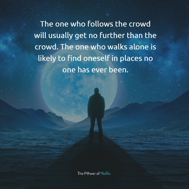 The woman who follows the crowd will usually get no further than the crowd quotes