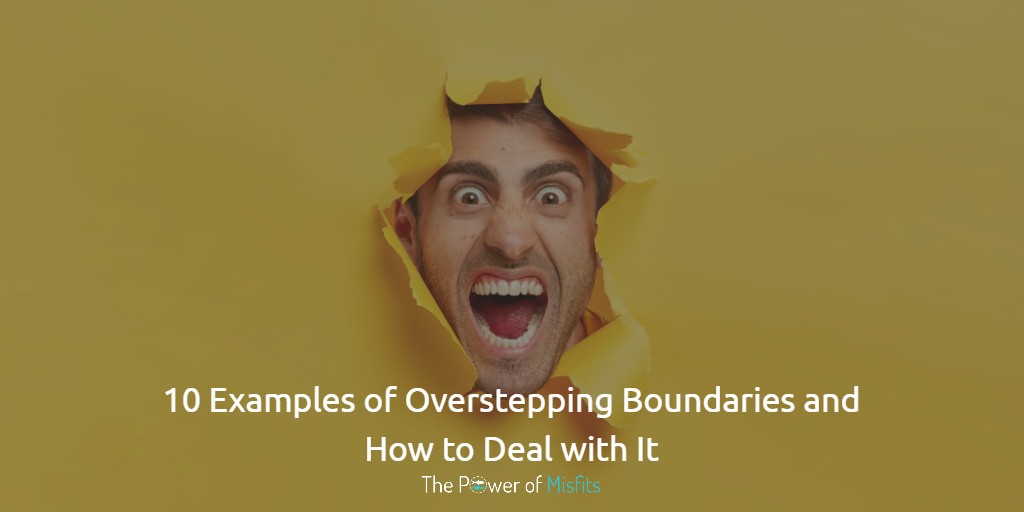 examples of overstepping boundaries