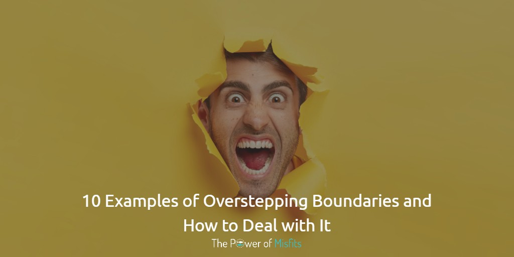 10-examples-of-overstepping-boundaries-and-how-to-deal-with-it