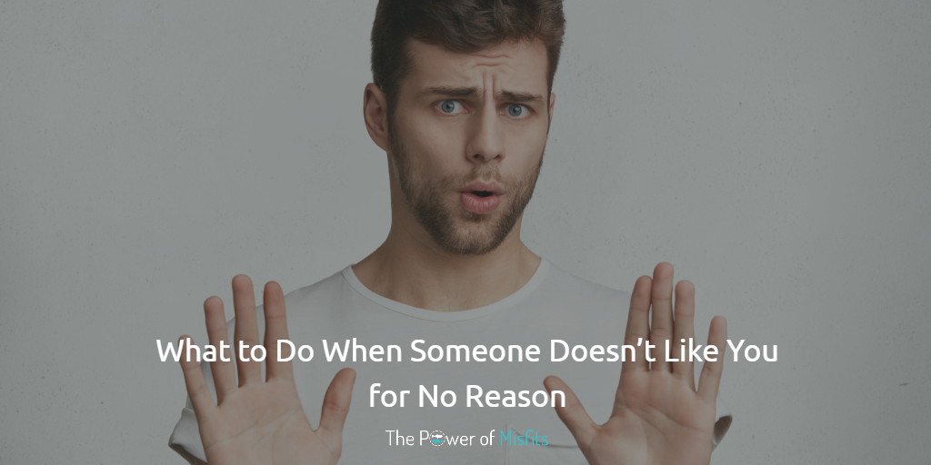 6-things-to-do-when-someone-doesn-t-like-you-for-no-reason