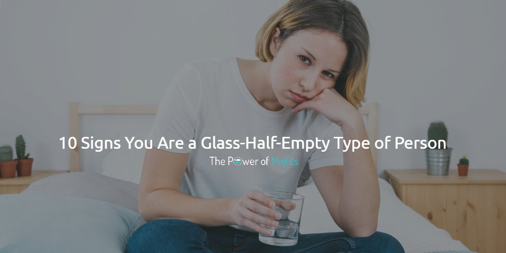 Glass-Half-Empty Type of Person definition signs