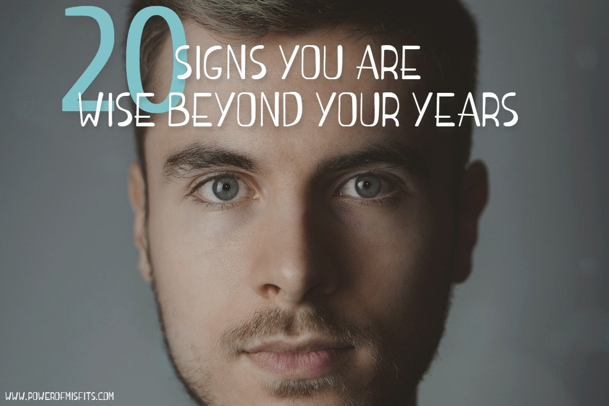 wise beyond your years signs