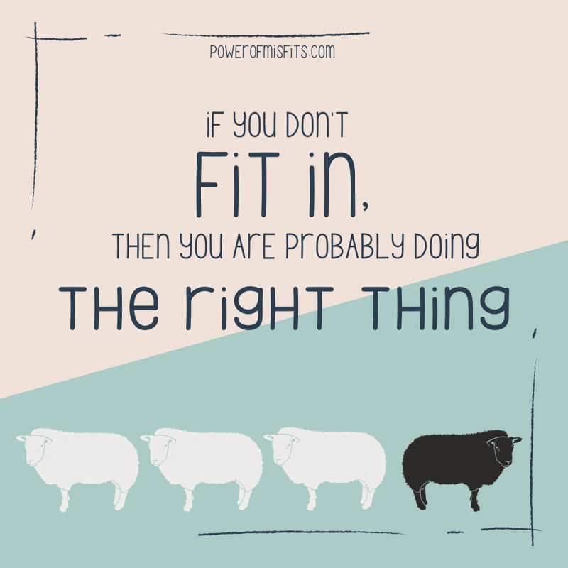 if you don’t fit in, then you’re probably doing the right thing black sheep quote