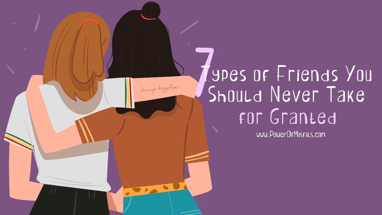 7 types of friends you should never take for granted